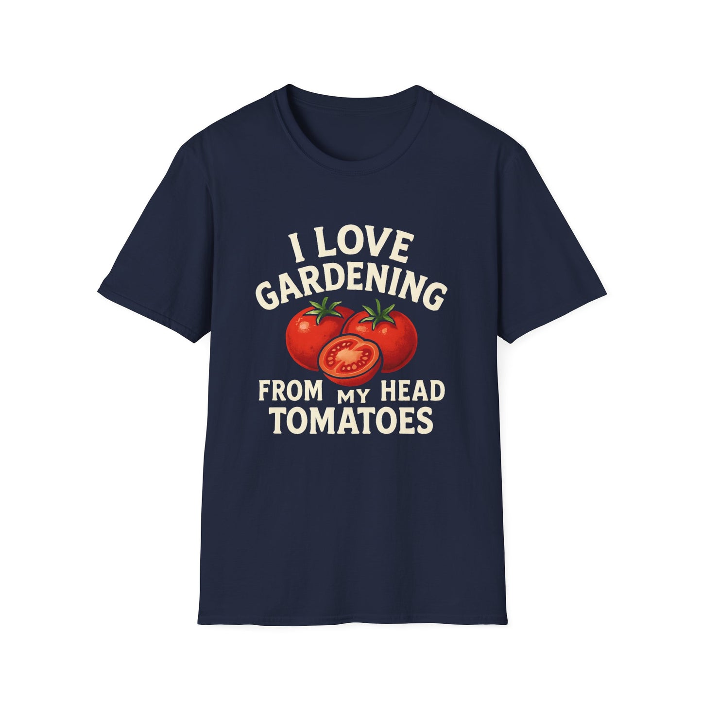 I Love Gardening From My Head Tomatoes T-Shirt