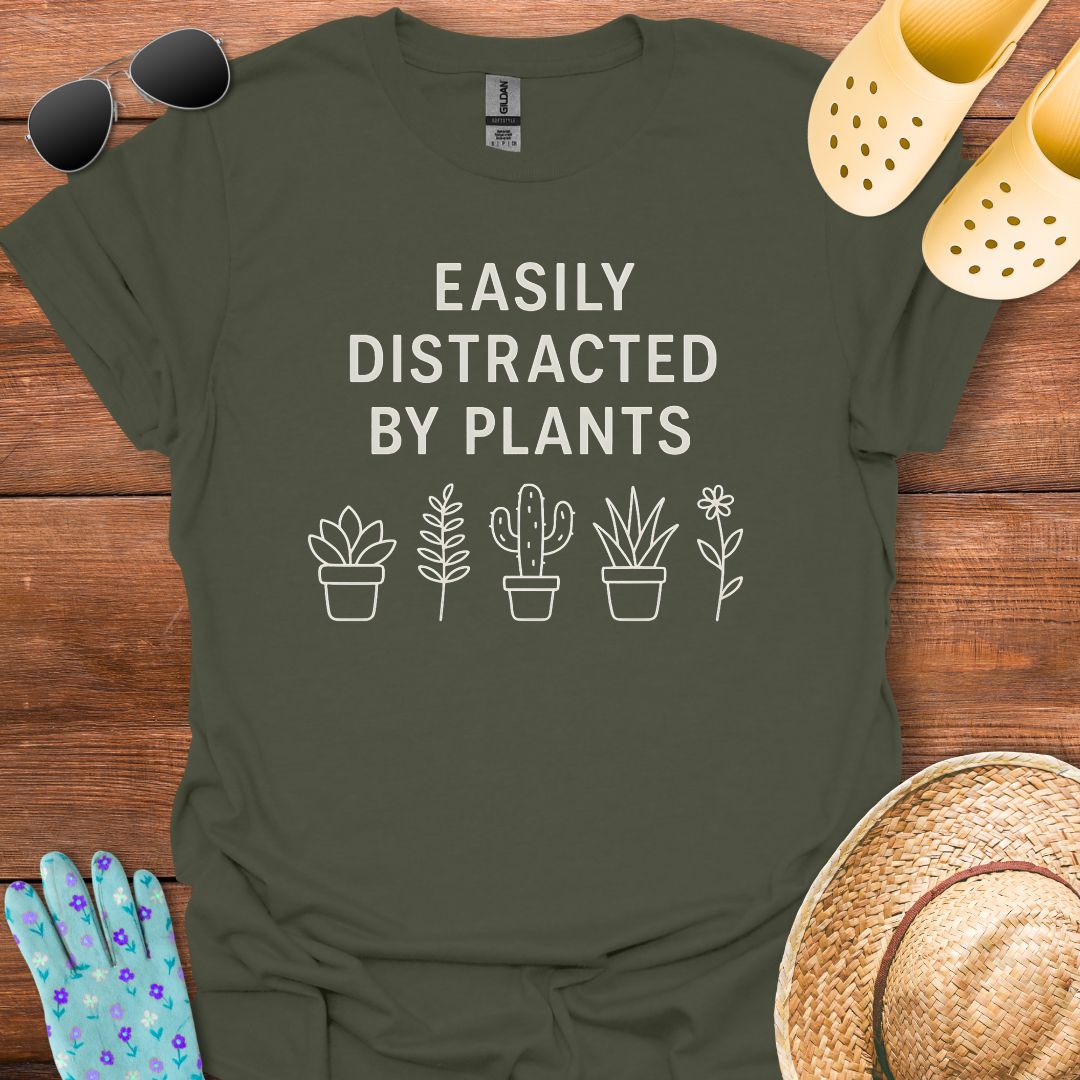 Easily Distracted by Plants T - Shirt