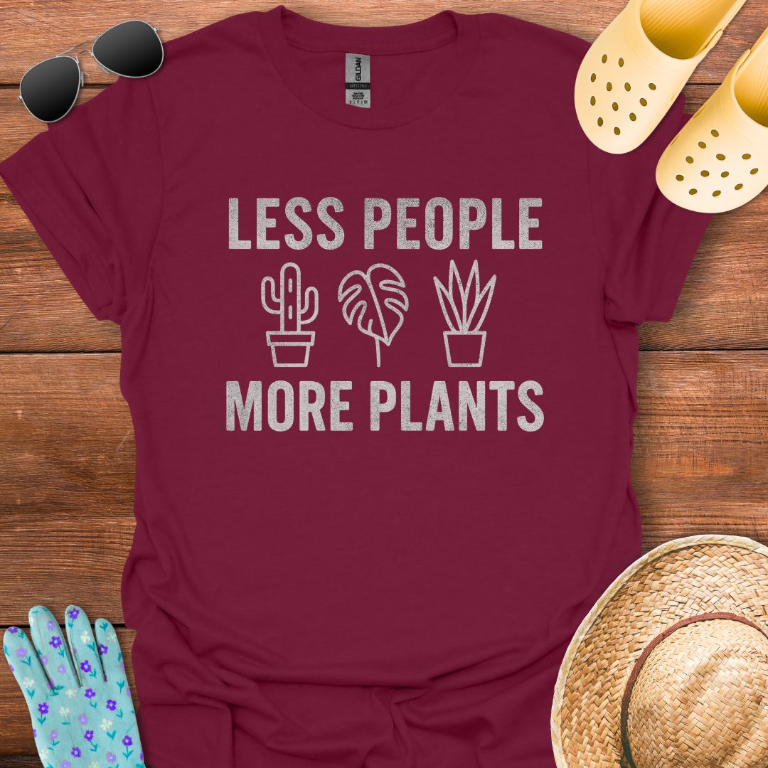 Less People More Plants T - Shirt