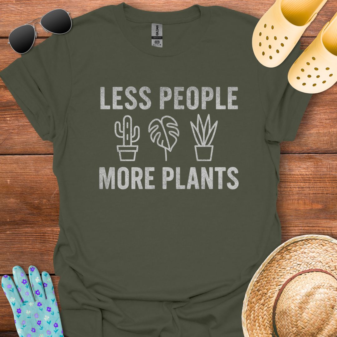 Less People More Plants T - Shirt
