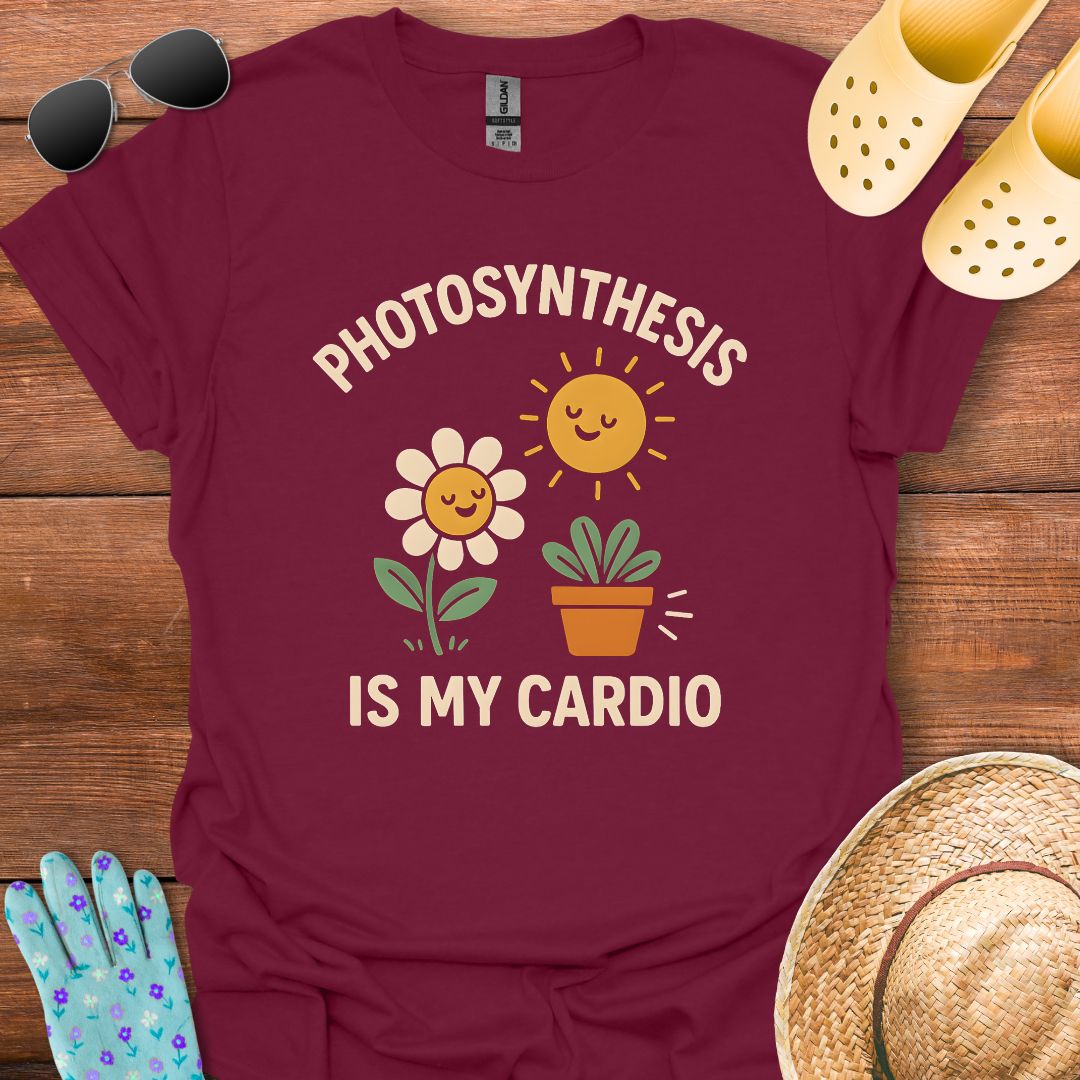 Photosynthesis is My Cardio T - Shirt