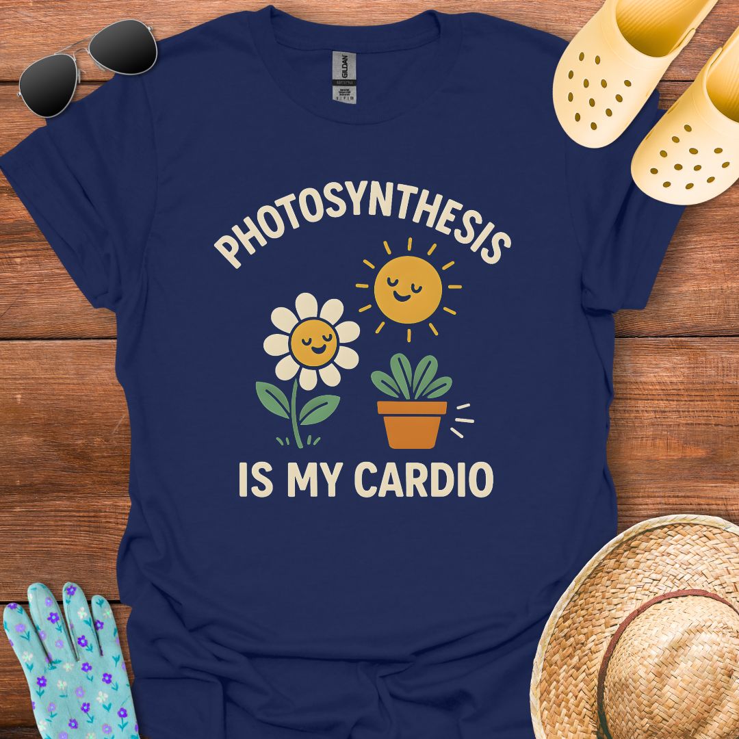 Photosynthesis is My Cardio T - Shirt