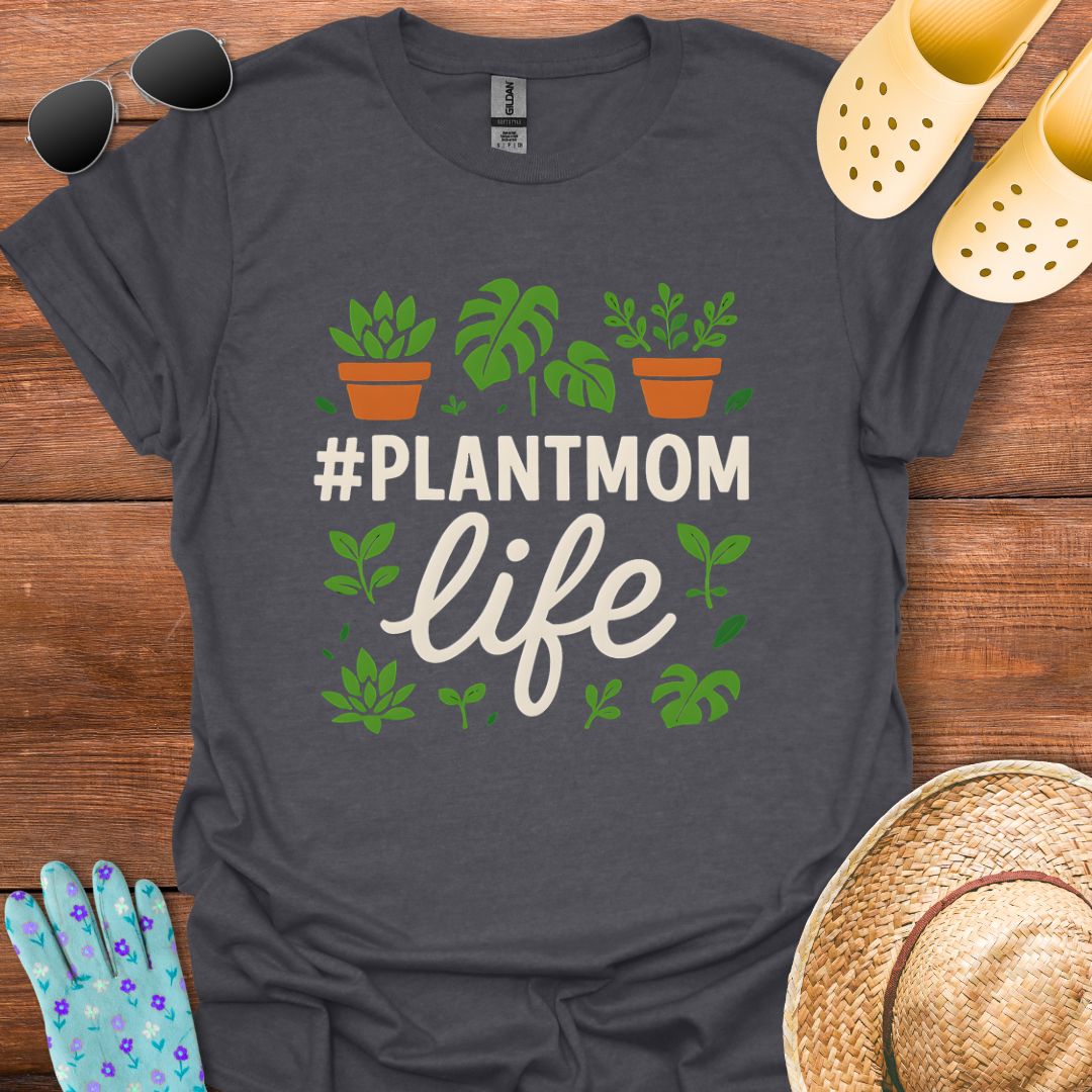 #Plantmom Life T - Shirt