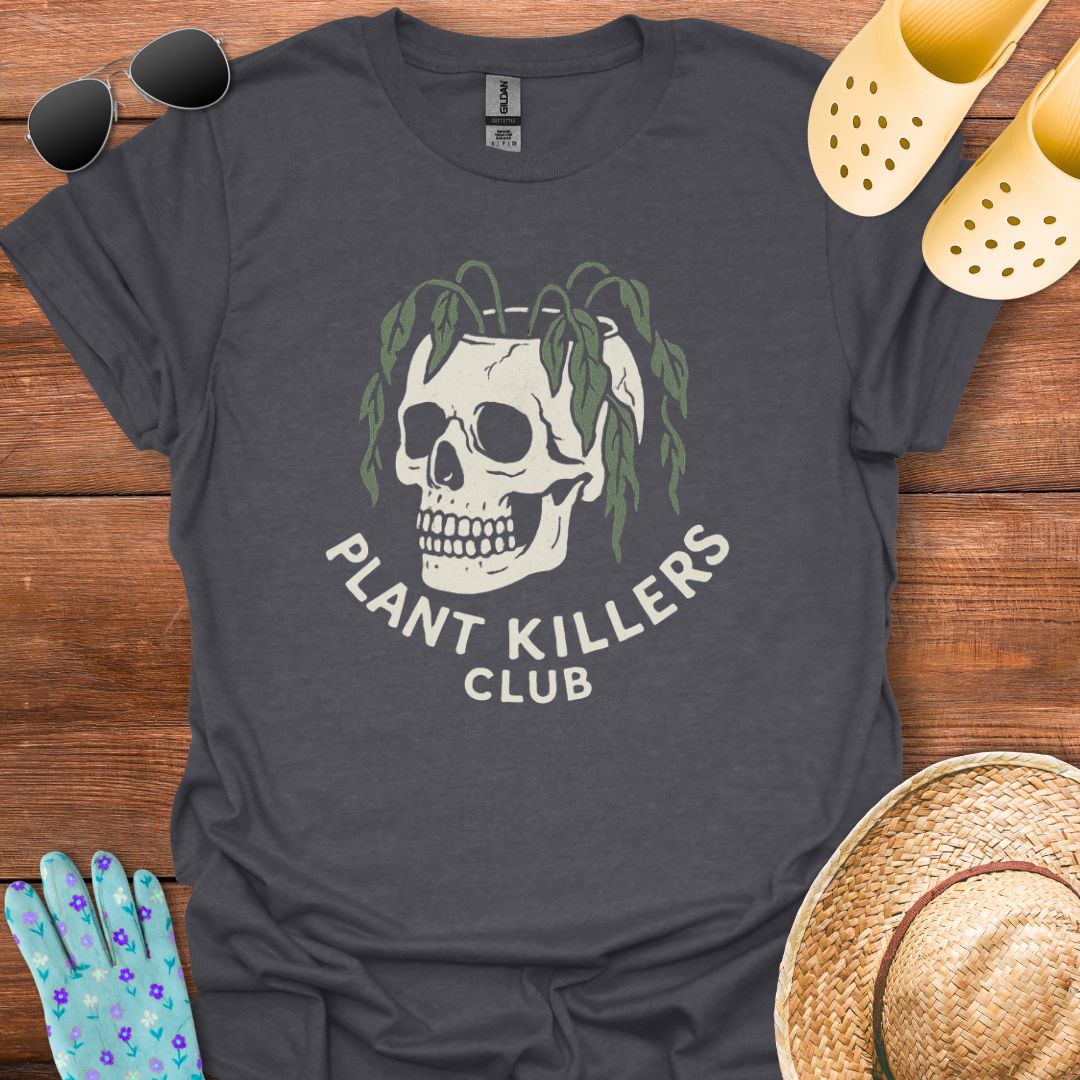 Plant Killers Club T - Shirt