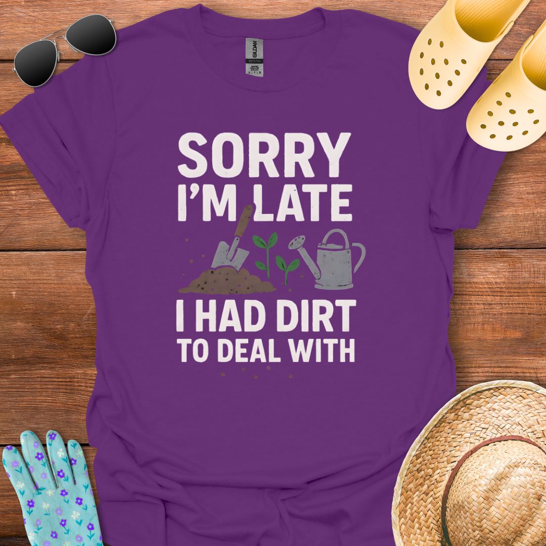 Sorry I'm Late T - Shirt