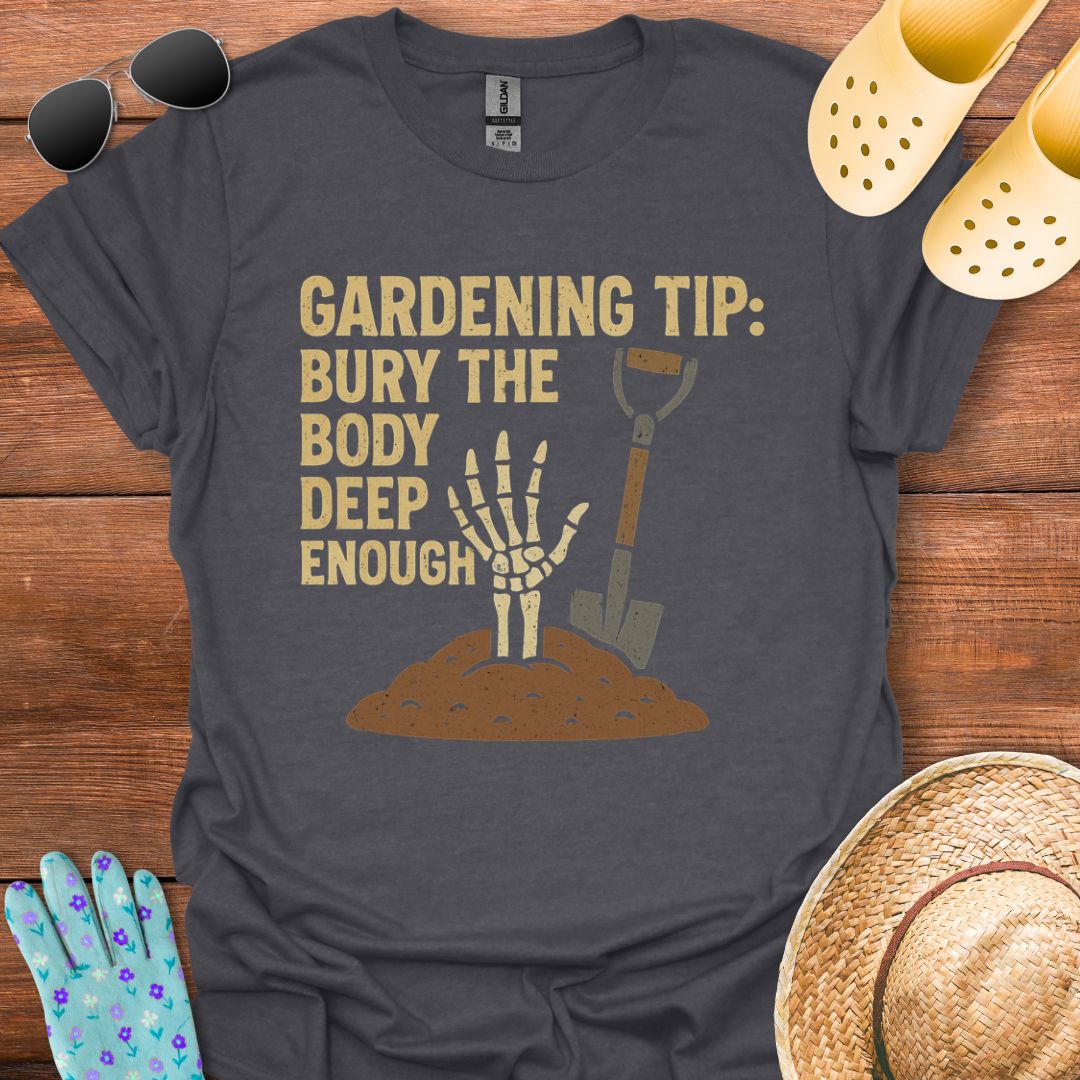 Gardening Tip T - Shirt