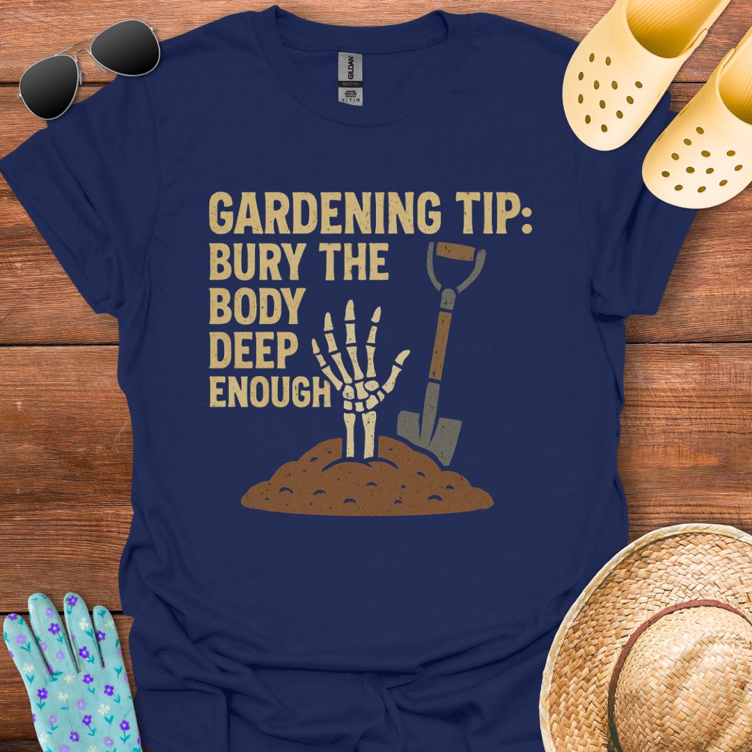 Gardening Tip T - Shirt