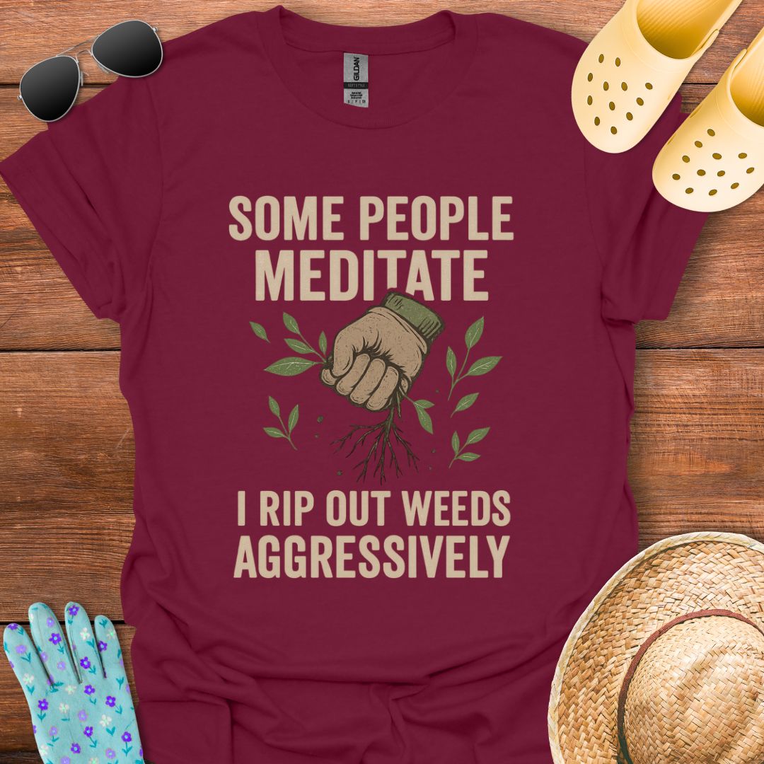 Some People Meditate T - Shirt