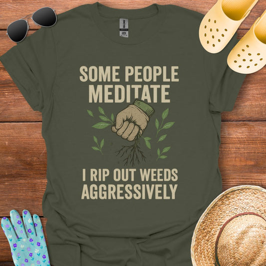 Some People Meditate T - Shirt