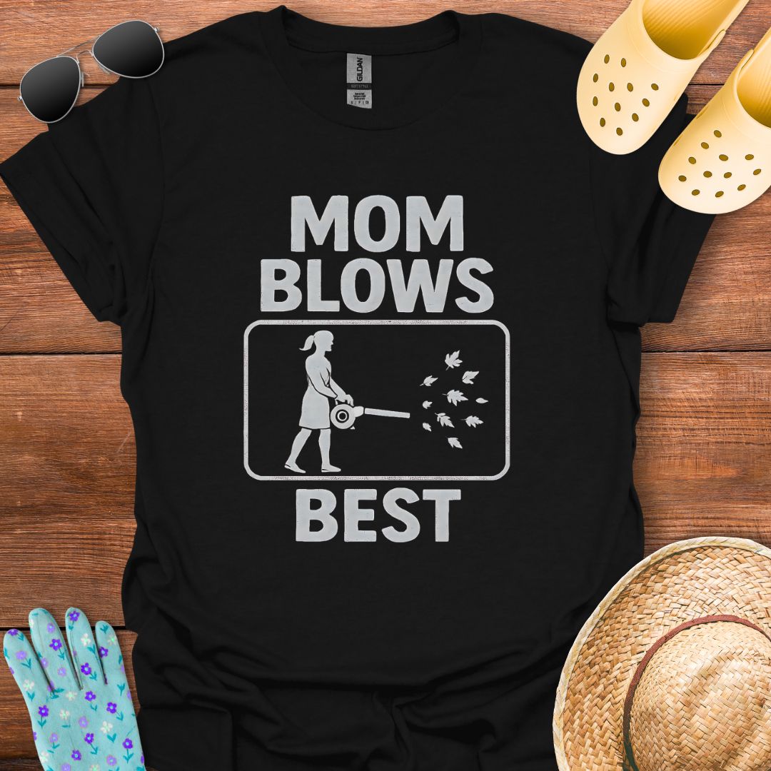 Mom Blows Best T - Shirt