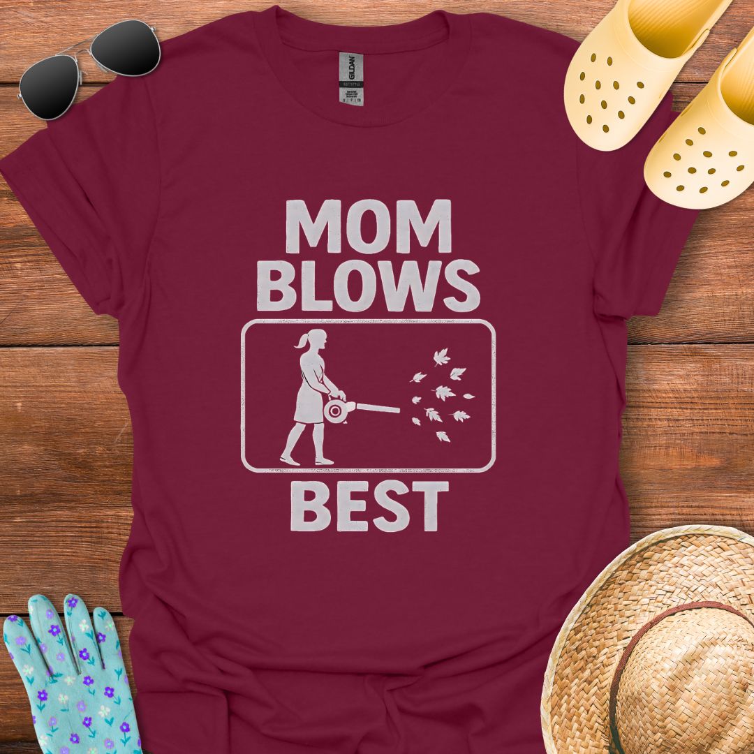 Mom Blows Best T - Shirt