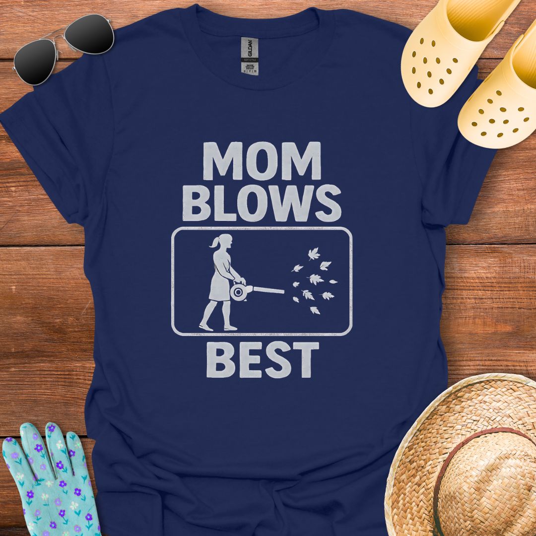 Mom Blows Best T - Shirt