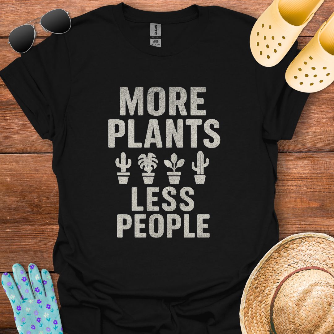 More Plants Less People  T - Shirt