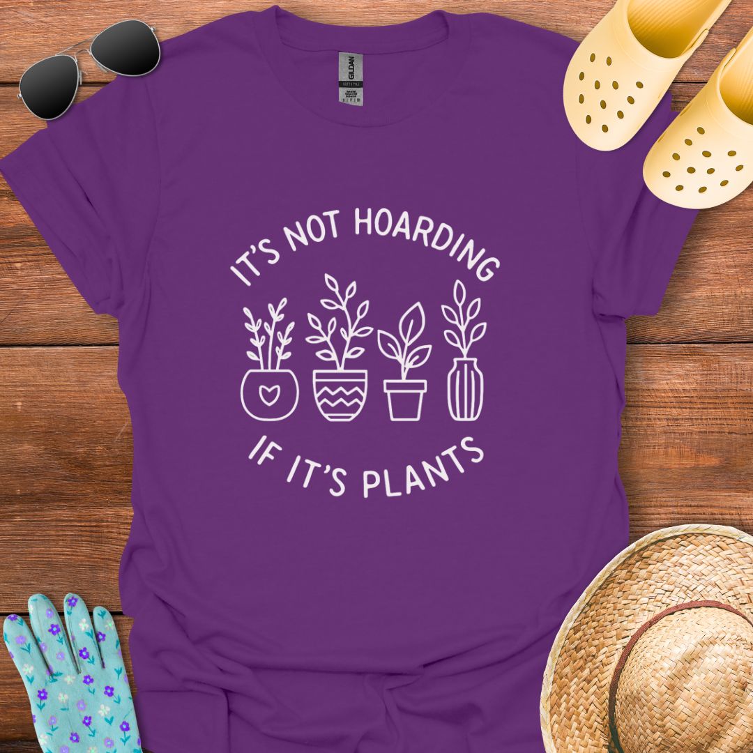 It's not Hoarding if i'ts Plants T - Shirt