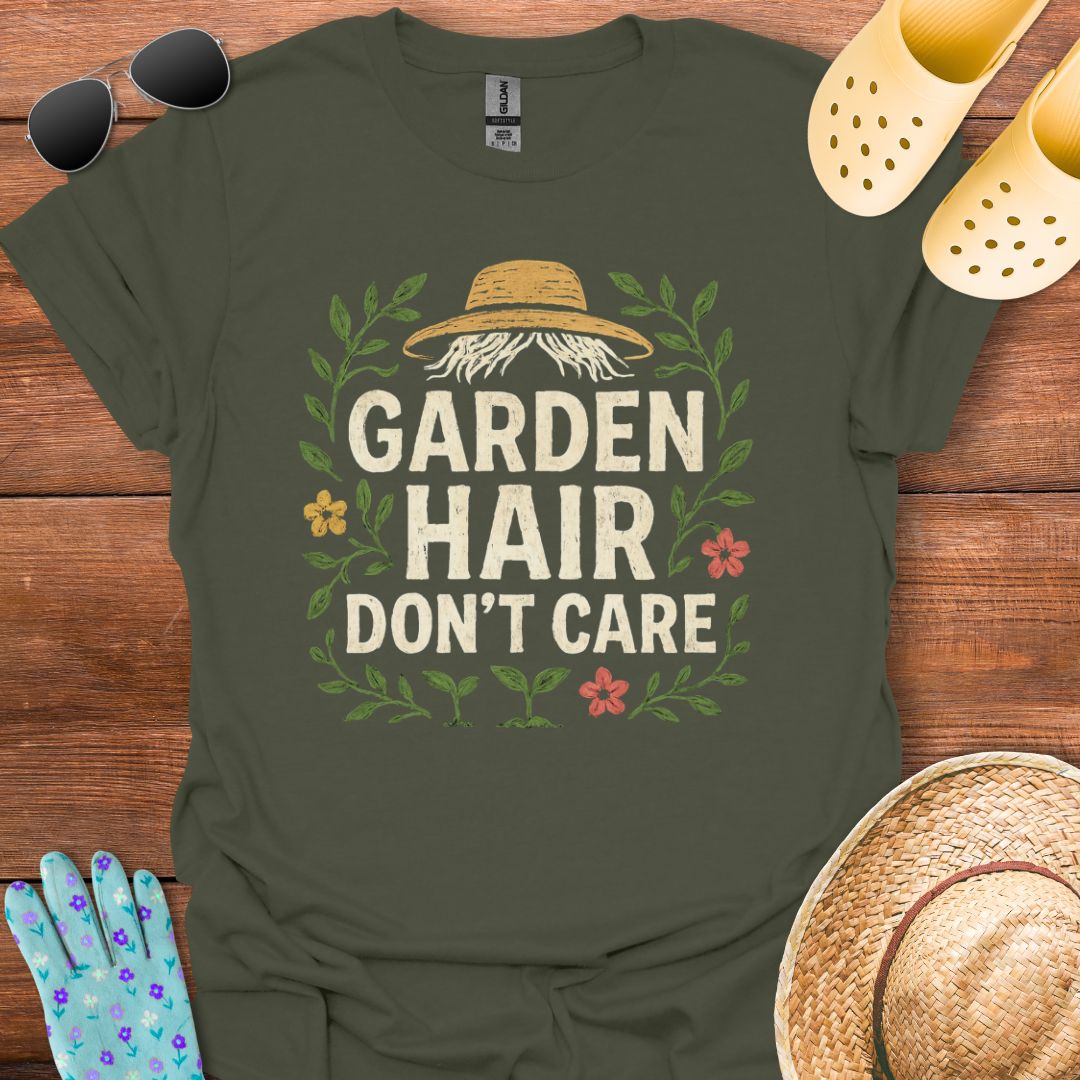 Garden Hair don't Care T - Shirt