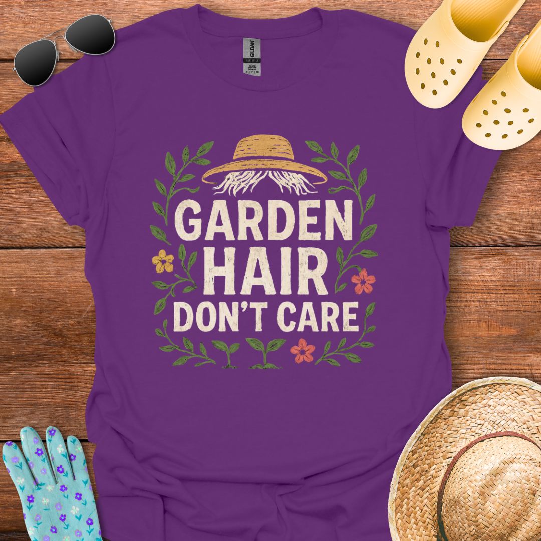Garden Hair don't Care T - Shirt