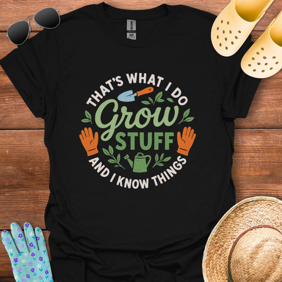 Grow Stuff T - Shirt