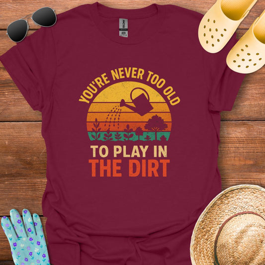 Play in The Dirt T - Shirt