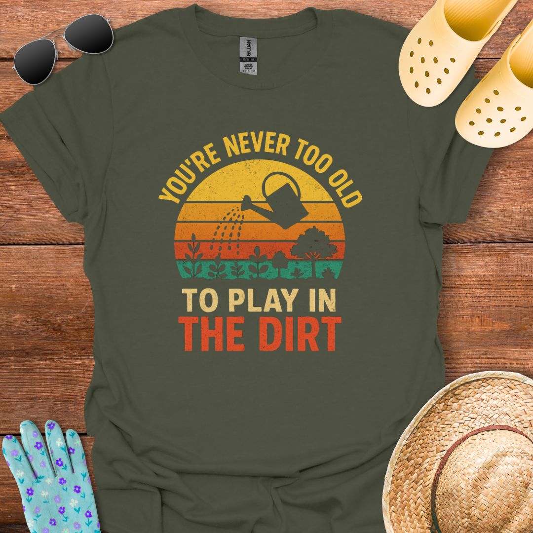 Play in The Dirt T - Shirt