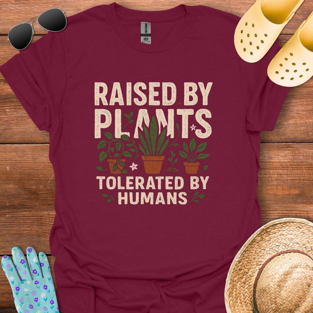 Raised by Plants T - Shirt