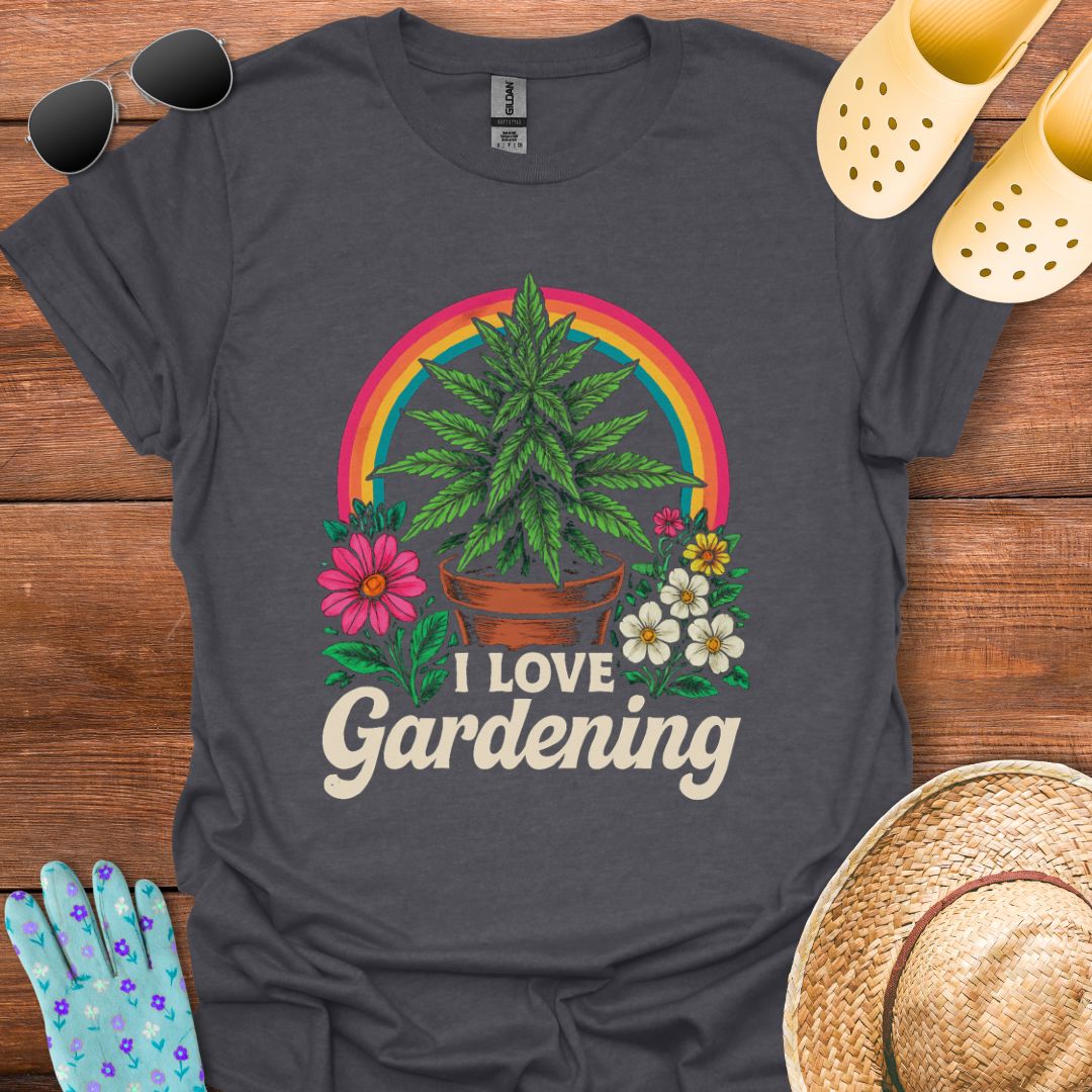 I Love Gardening T - Shirt