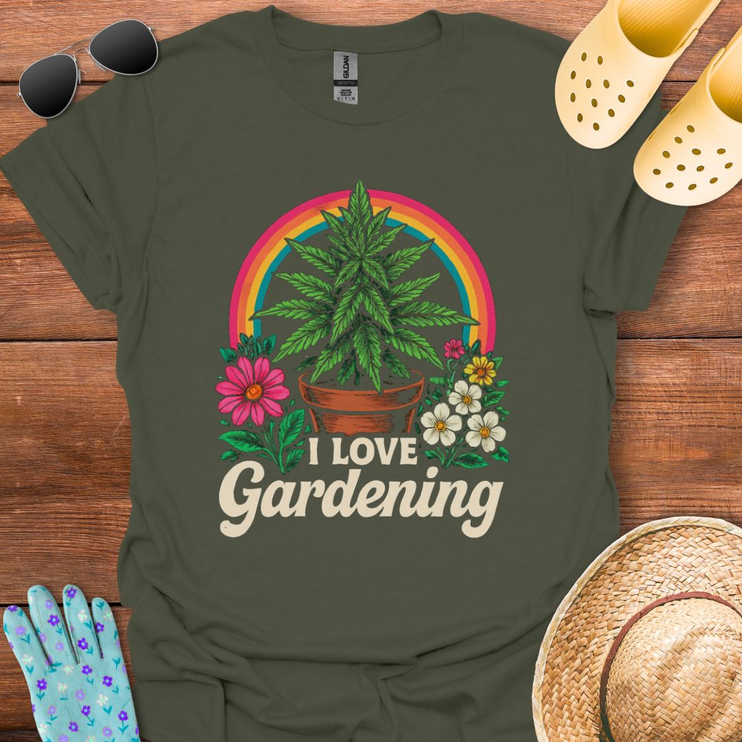 I Love Gardening T - Shirt