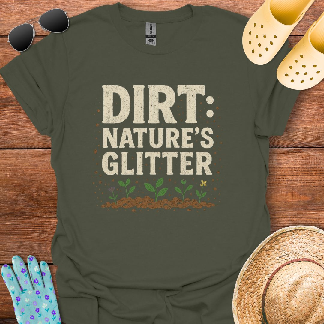 Dirt: Natures Glitter T - Shirt