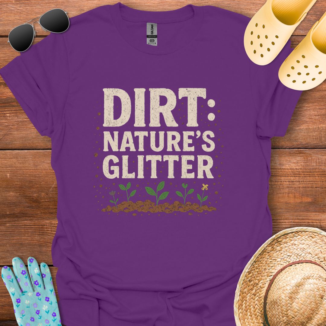 Dirt: Natures Glitter T - Shirt