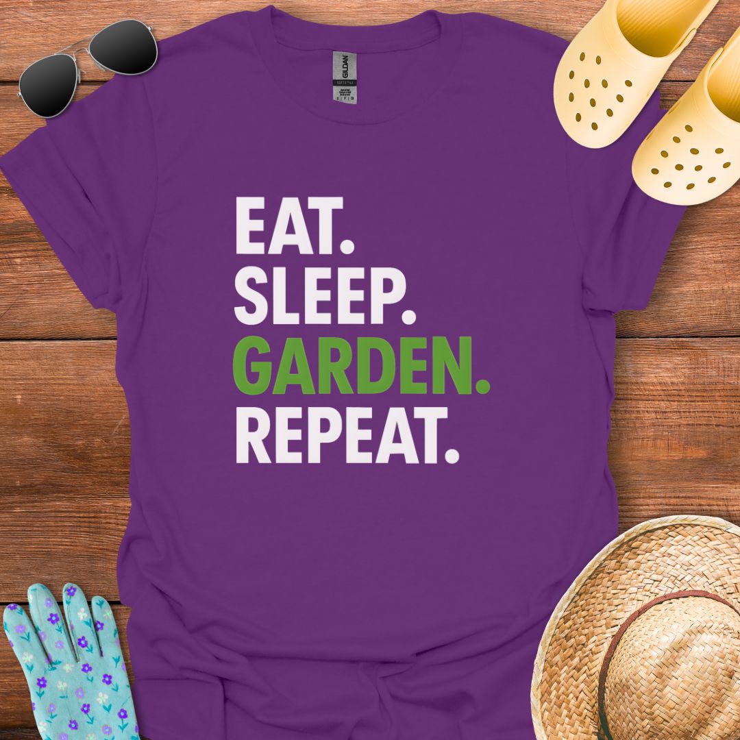 Eat. Sleep. Garden. Repeat. T - Shirt