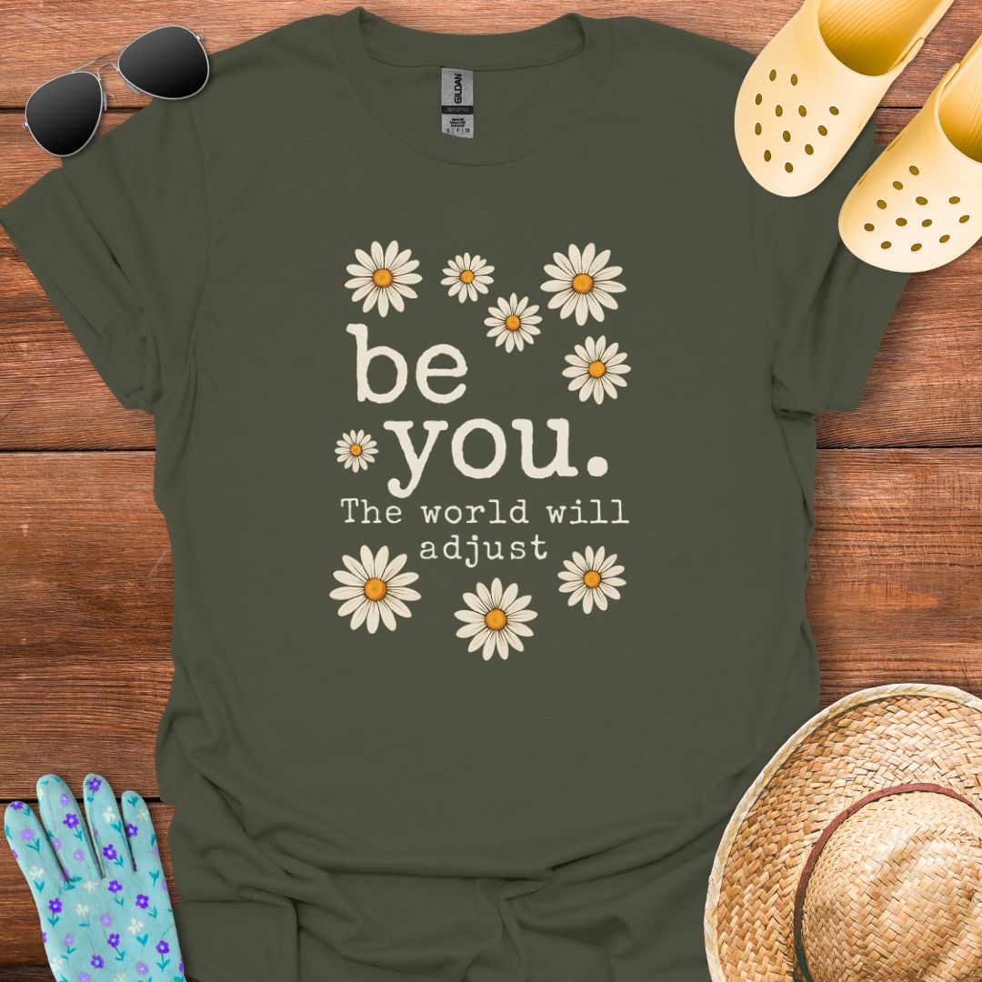 be you. T - Shirt