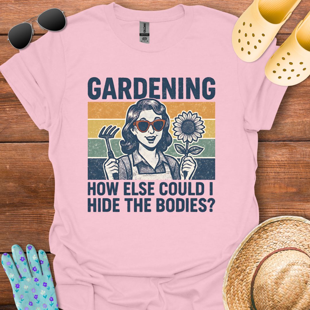 Gardening T - Shirt