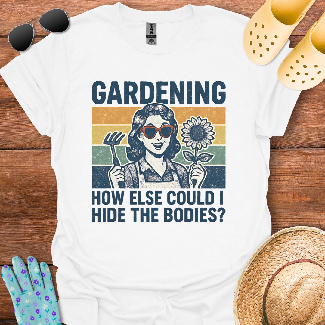 Gardening T - Shirt