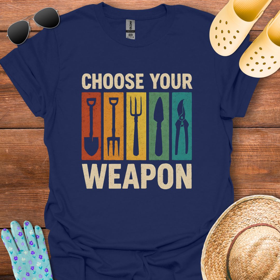 Choose your Weapon T - Shirt