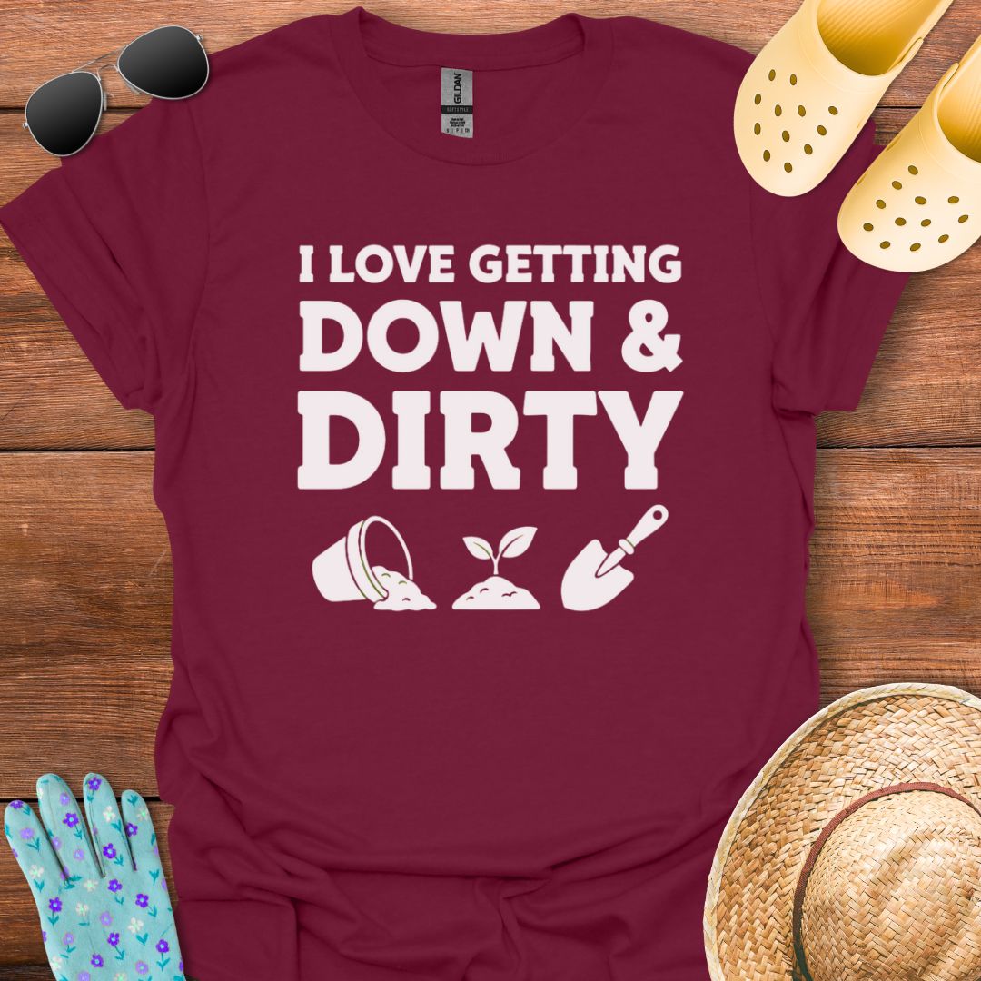 Down & Dirty T - Shirt