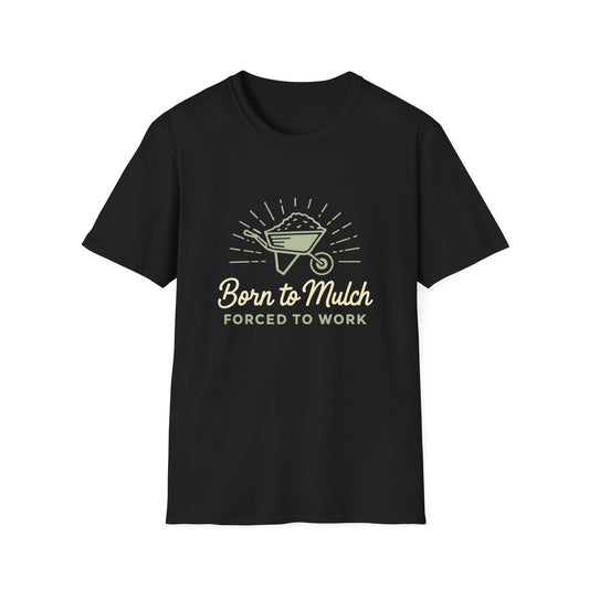 Born to Mulch T-Shirt