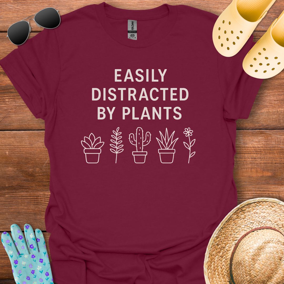 Easily Distracted by Plants T - Shirt