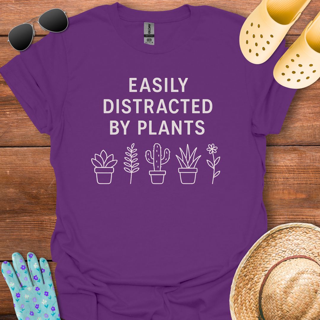 Easily Distracted by Plants T - Shirt