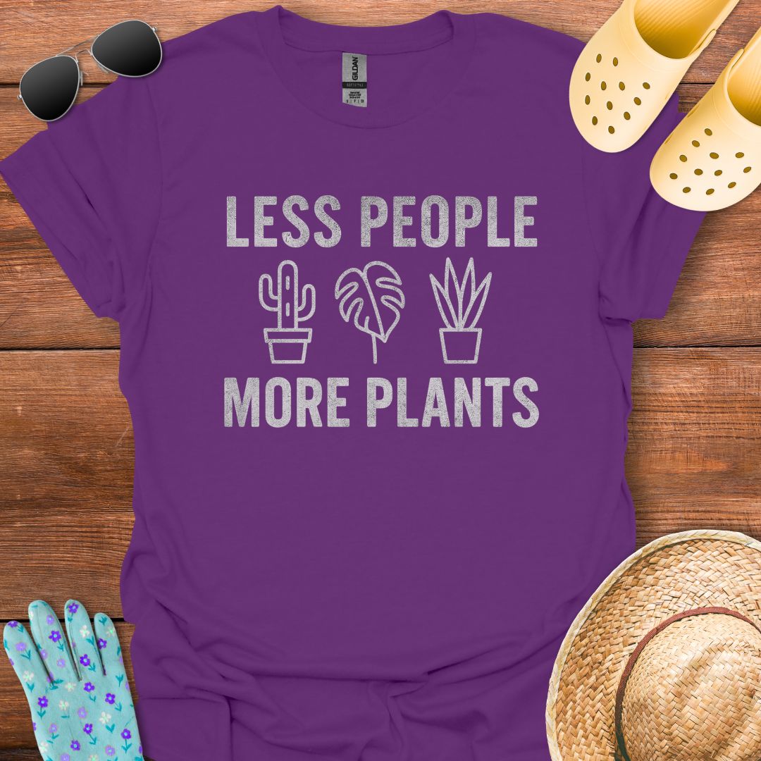 Less People More Plants T - Shirt