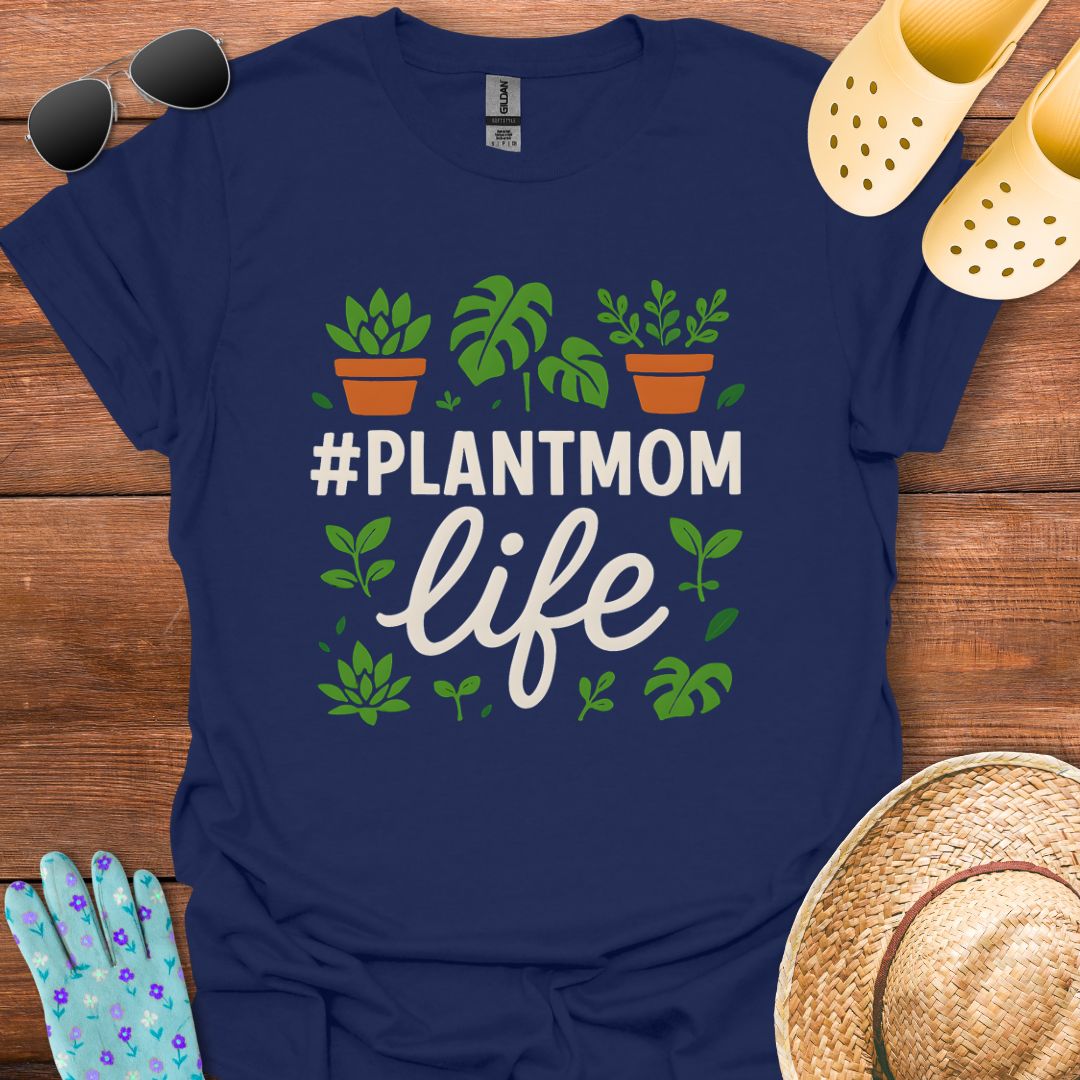 #Plantmom Life T - Shirt
