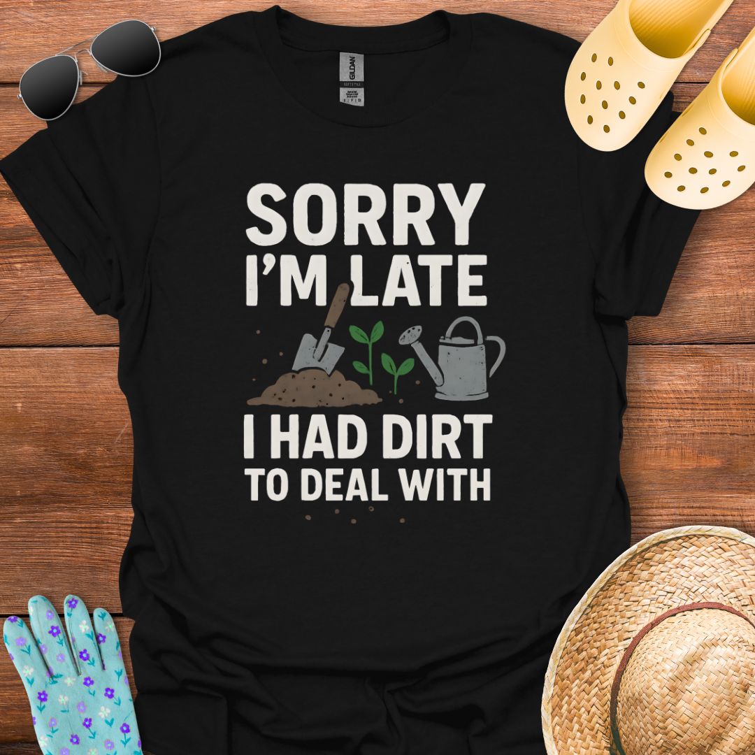 Sorry I'm Late T - Shirt