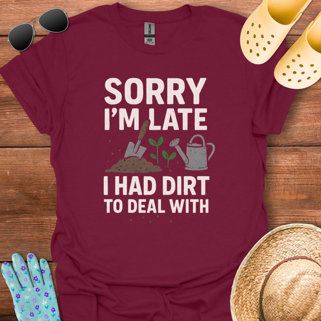Sorry I'm Late T - Shirt
