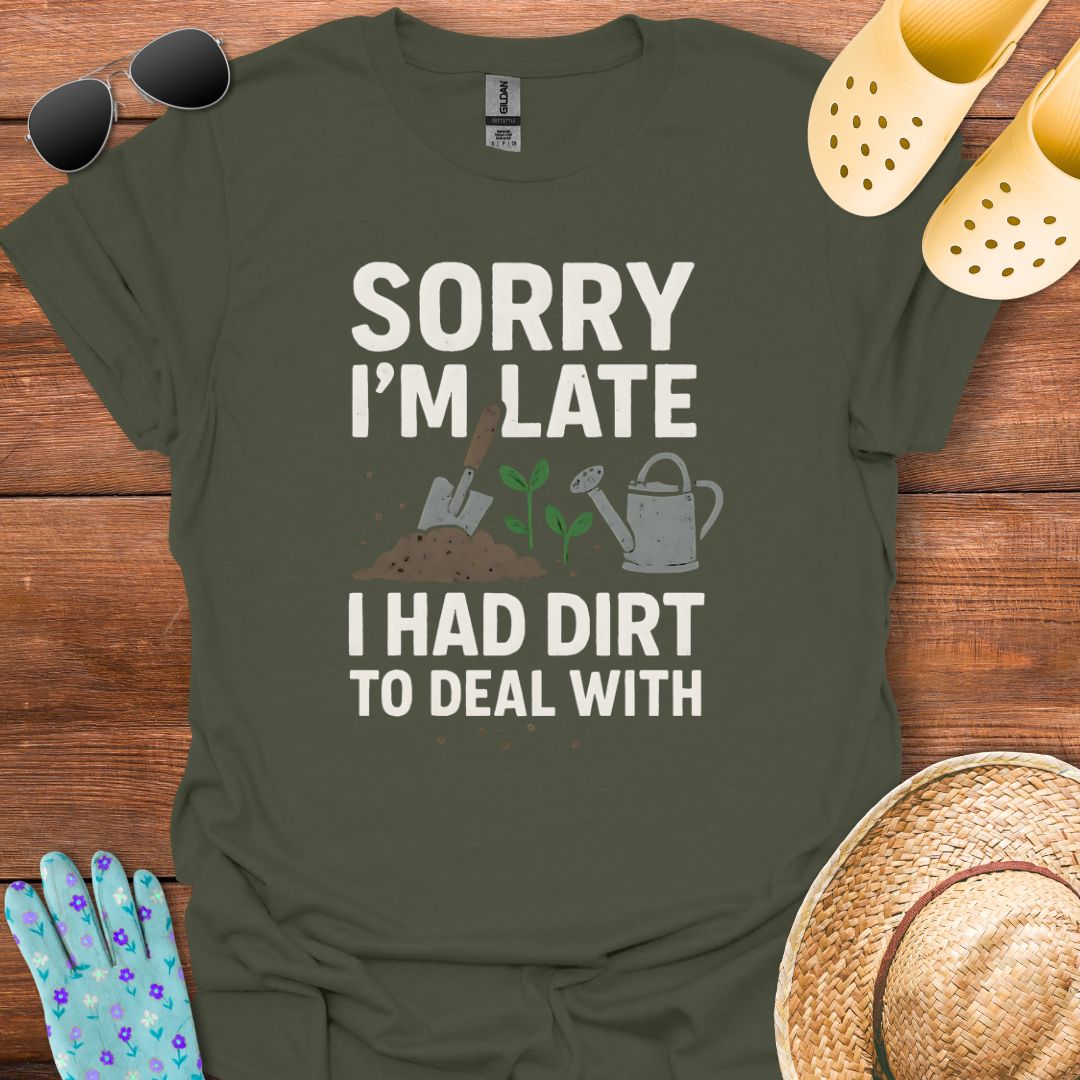 Sorry I'm Late T - Shirt