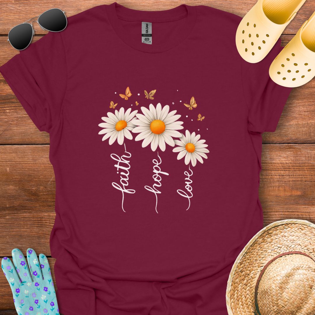 Faith, Hope, Love T - Shirt