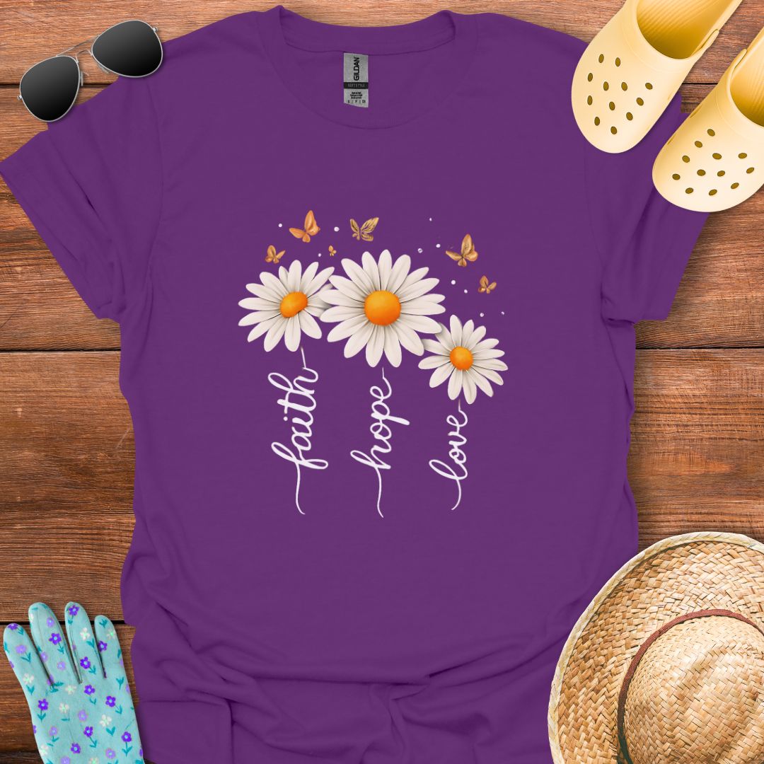 Faith, Hope, Love T - Shirt