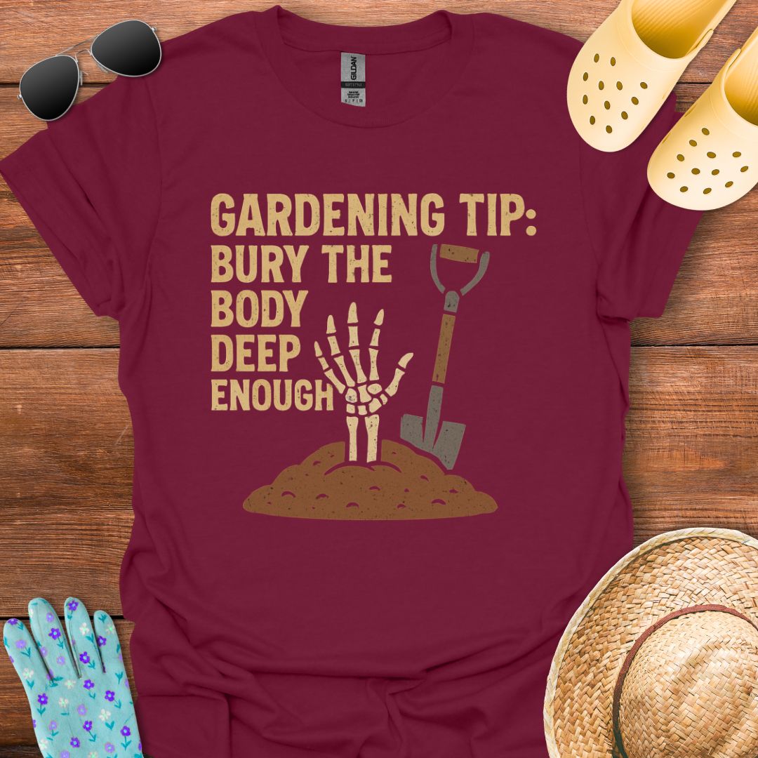 Gardening Tip T - Shirt