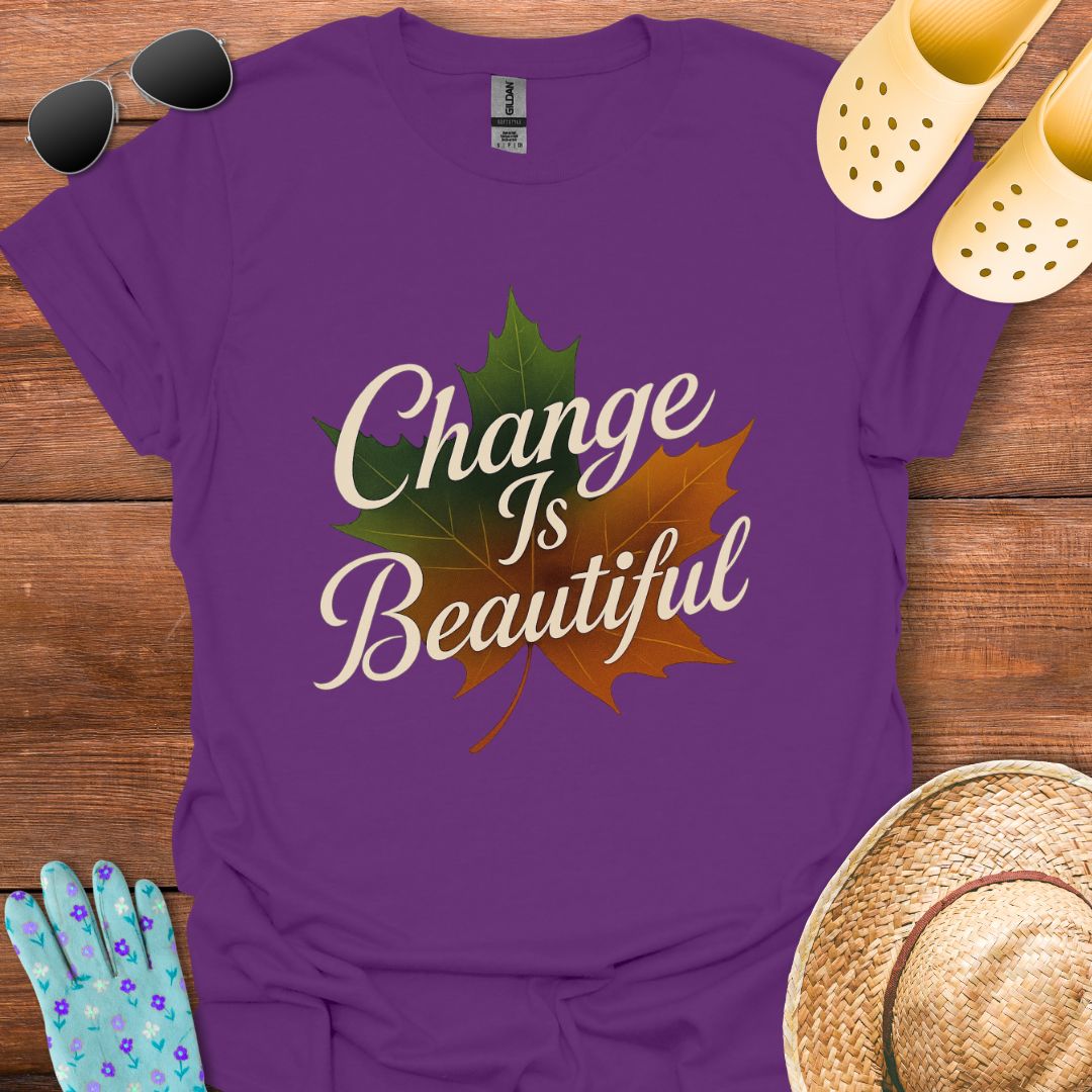 Change is Beautiful T - Shirt