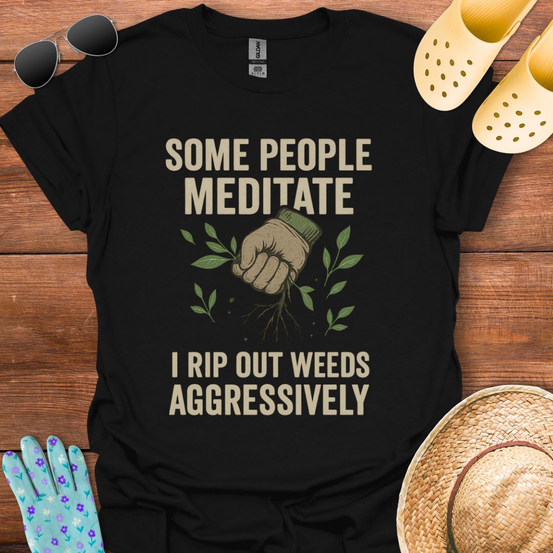 Some People Meditate T - Shirt