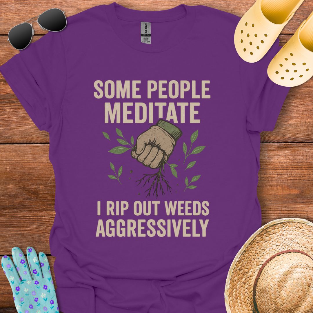 Some People Meditate T - Shirt