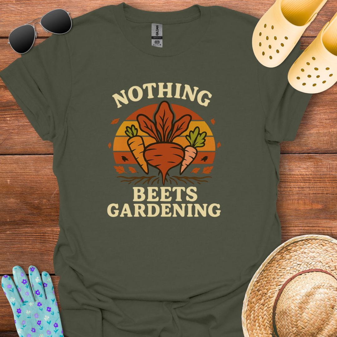 Nothing Beets Gardening T - Shirt