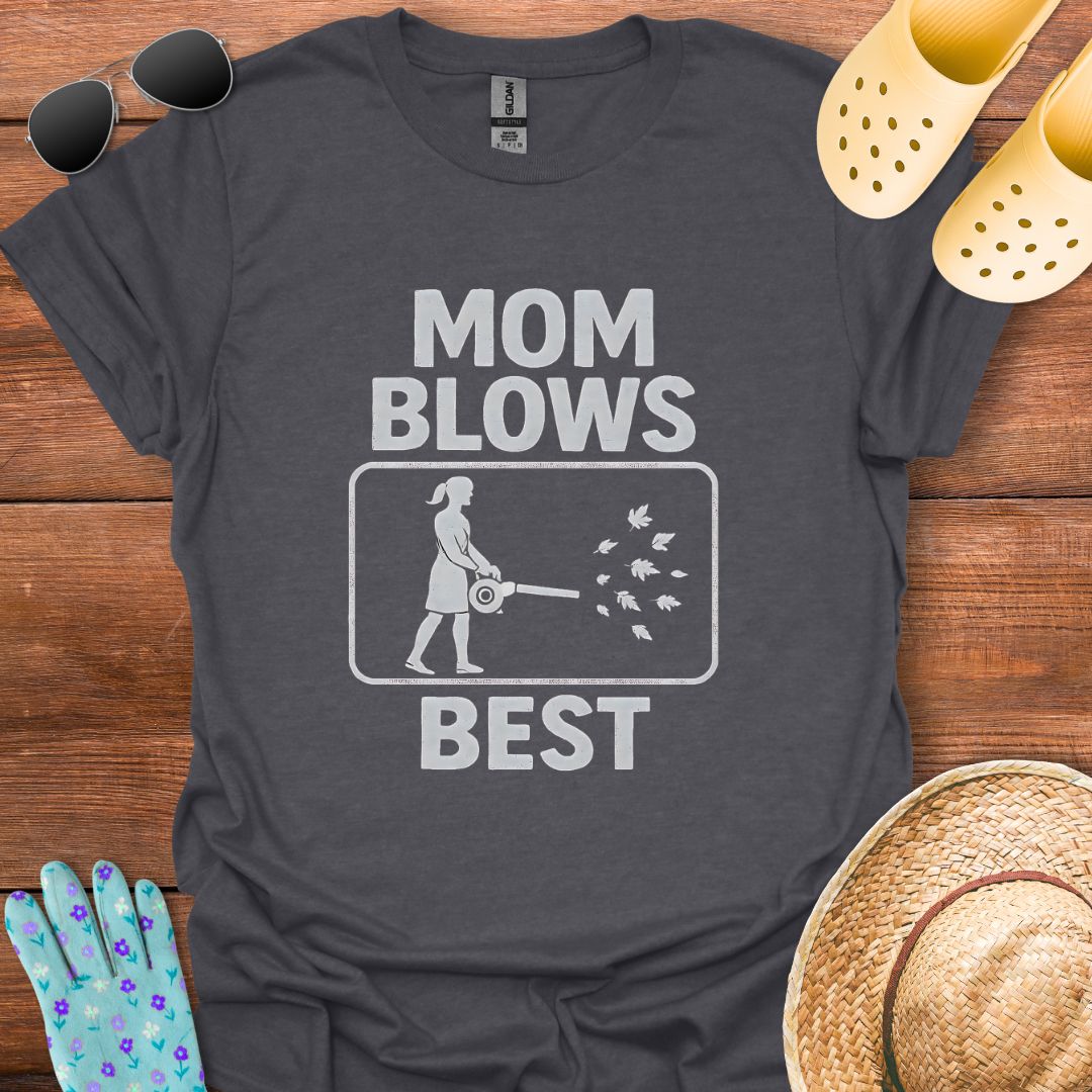 Mom Blows Best T - Shirt